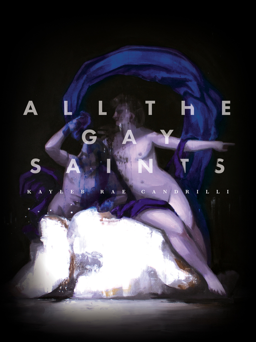 Title details for All the Gay Saints by Kayleb Rae Candrilli - Wait list